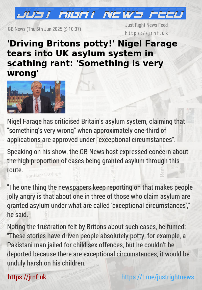 ’Driving Britons potty!’ Nigel Farage tears into UK asylum system in scathing rant: ’Something is very wrong’