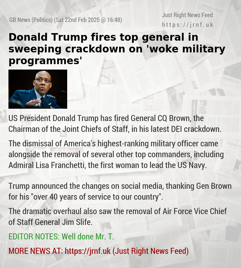 Donald Trump fires top general in sweeping crackdown on ’woke military programmes’