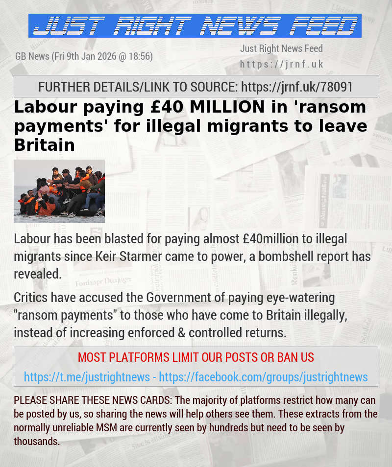 Labour paying &pound;40 MILLION in ’ransom payments’ for illegal migrants to leave Britain