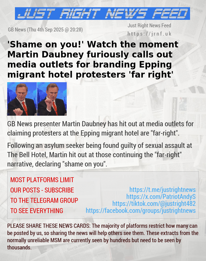 ’Shame on you!’ Watch the moment Martin Daubney furiously calls out media outlets for branding Epping migrant hotel protesters ’far—right’