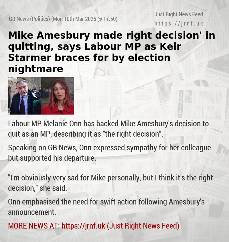 Mike Amesbury ‘made right decision’ in quitting, says Labour MP as Keir Starmer braces for by—election nightmare