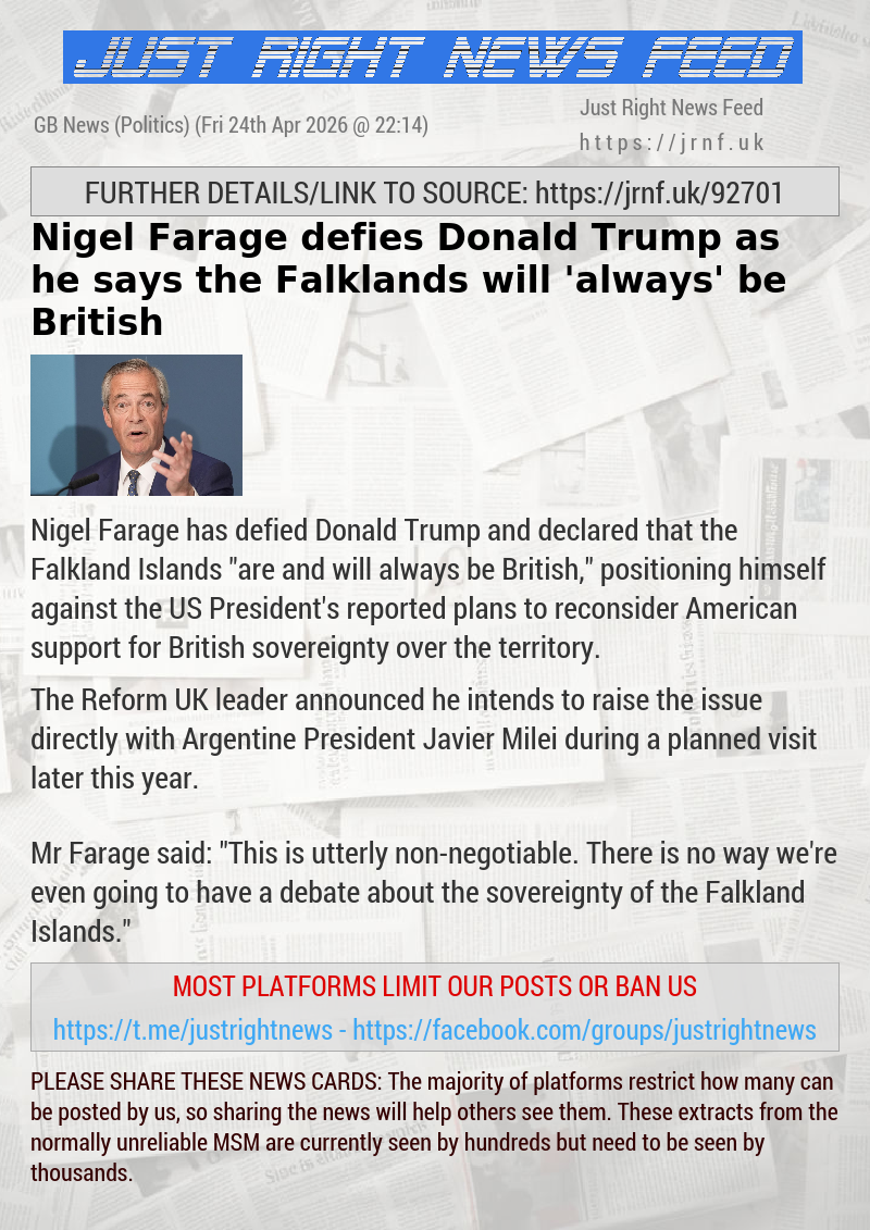 Nigel Farage defies Donald Trump as he says the Falklands will ’always’ be British