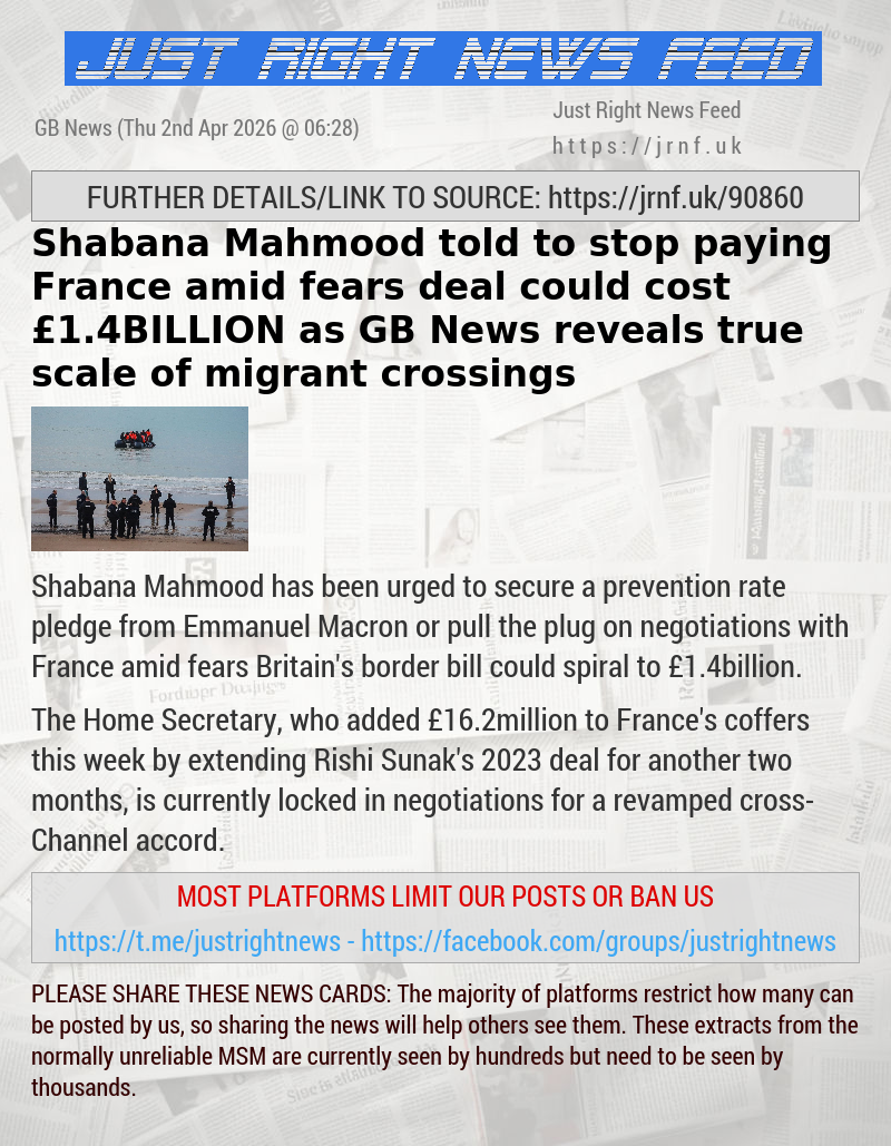 Shabana Mahmood told to stop paying France amid fears deal could cost &pound;1.4BILLION — as GB News reveals true scale of migrant crossings