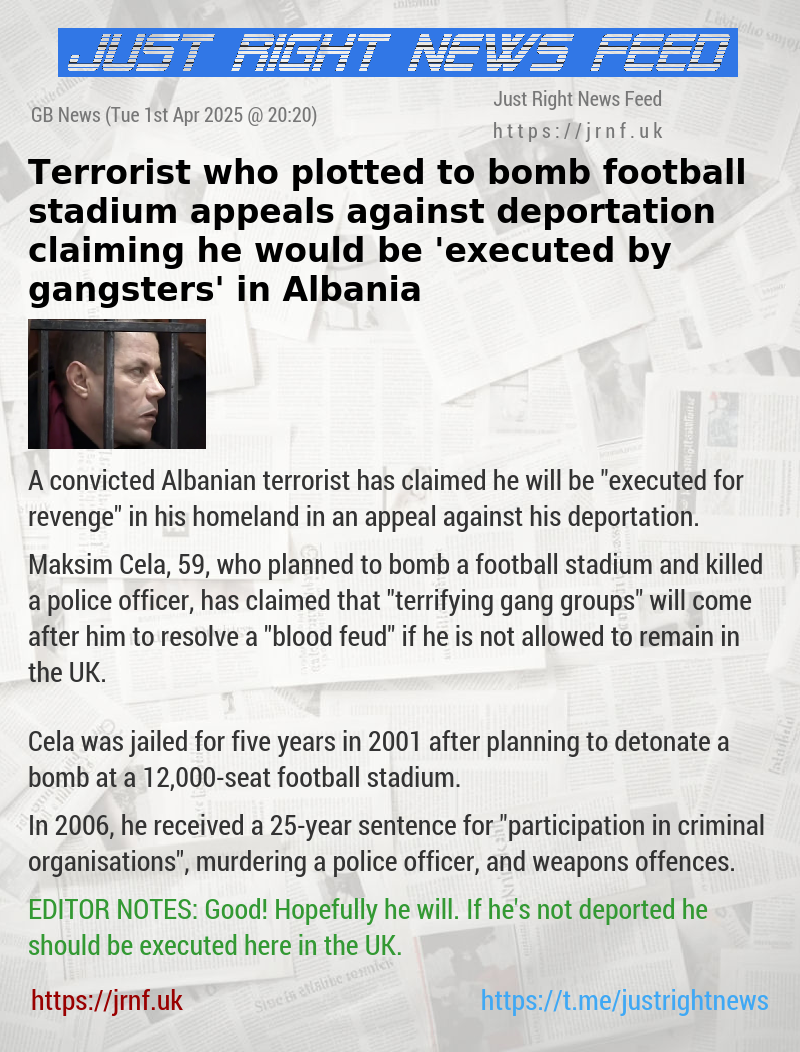Terrorist who plotted to bomb football stadium appeals against deportation claiming he would be ’executed by gangsters’ in Albania