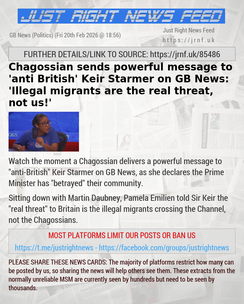 ​Chagossian sends powerful message to ’anti—British’ Keir Starmer on GB News: ’Illegal migrants are the real threat, not us!’