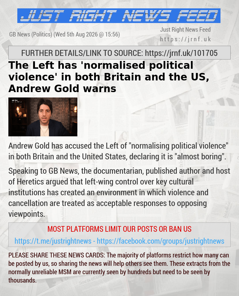 The Left has ’normalised political violence’ in both Britain and the US, Andrew Gold warns
