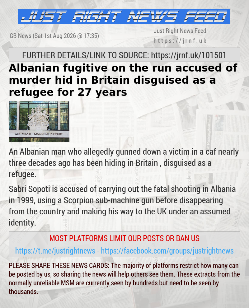 Albanian fugitive on the run accused of murder hid in Britain disguised as a refugee for 27 years