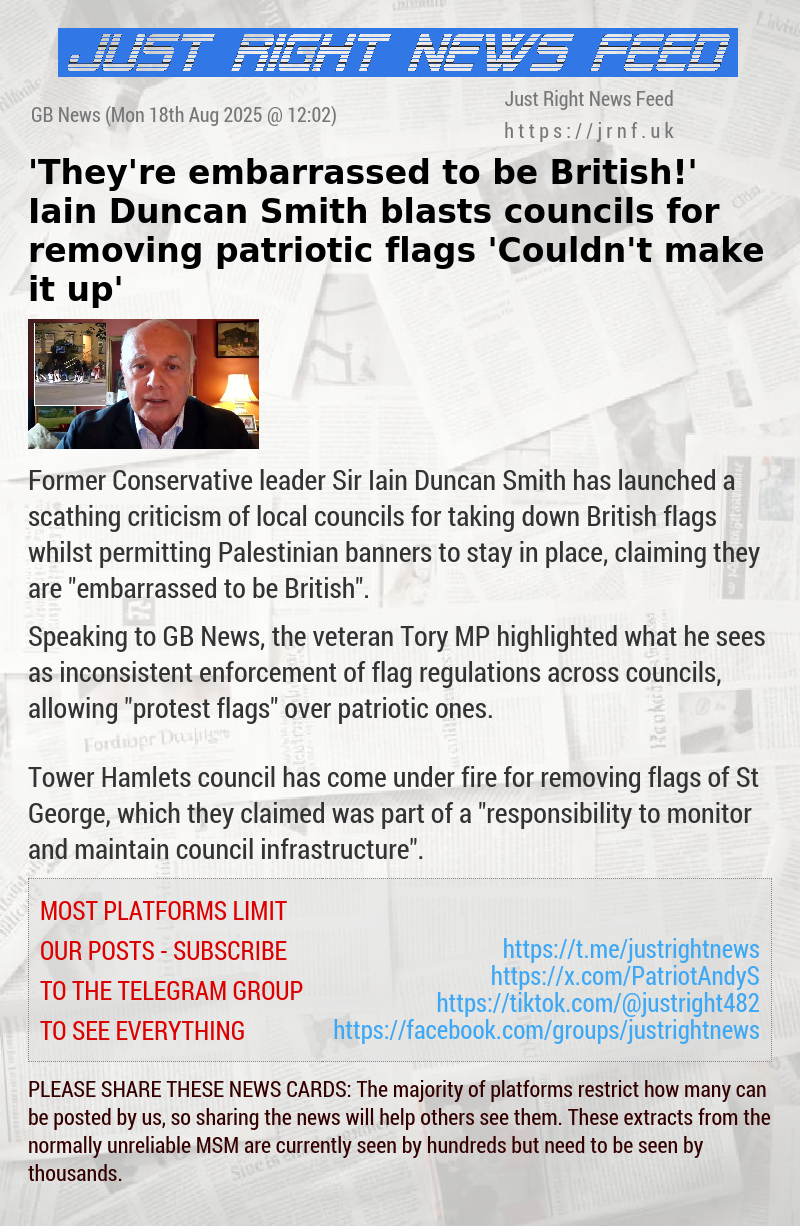 ’They’re embarrassed to be British!’ Iain Duncan Smith blasts councils for removing patriotic flags — ’Couldn’t make it up’