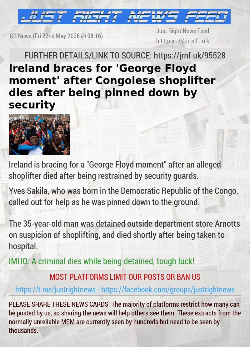 Ireland braces for ’George Floyd moment’ after Congolese shoplifter dies after being pinned down by security