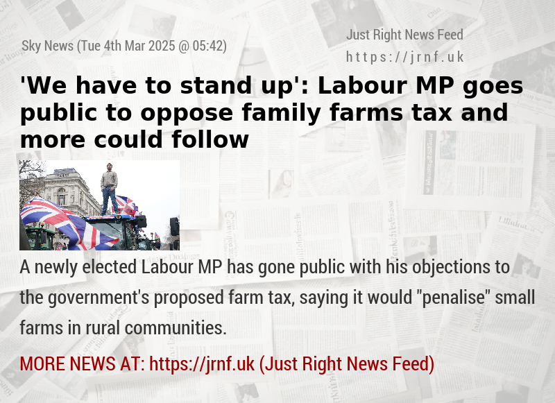 ’We have to stand up’: Labour MP goes public to oppose family farms tax — and more could follow