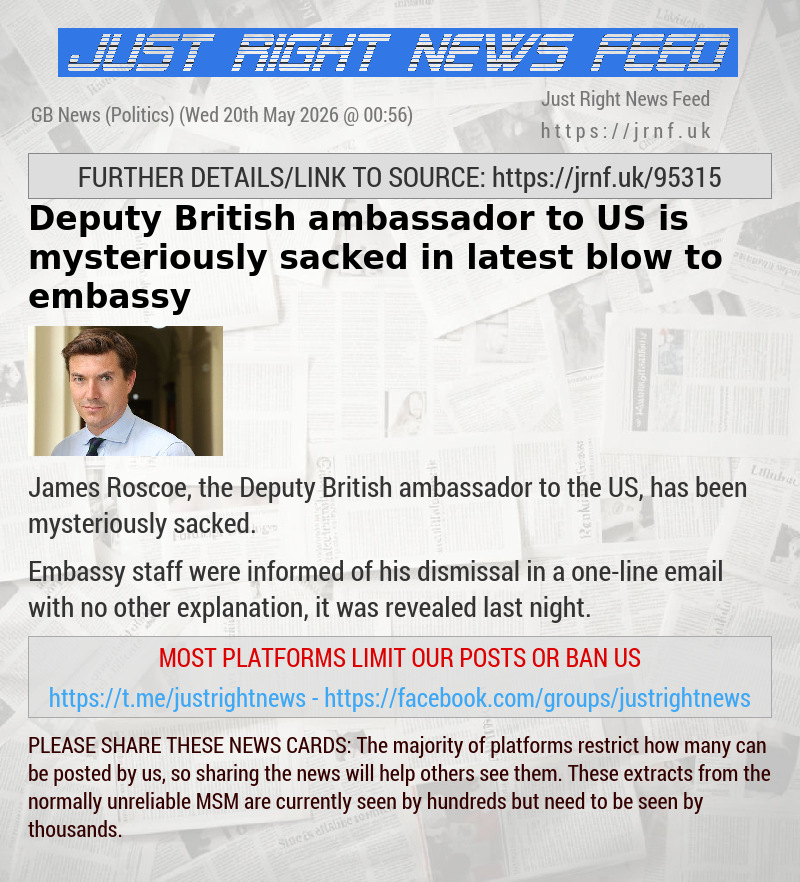 Deputy British ambassador to US is mysteriously sacked in latest blow to embassy