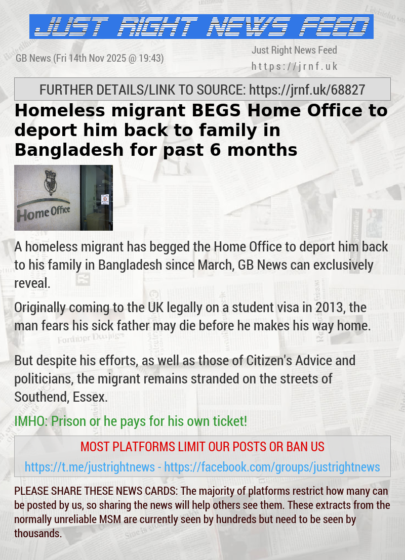 Homeless migrant BEGS Home Office to deport him back to family in Bangladesh for past 6 months