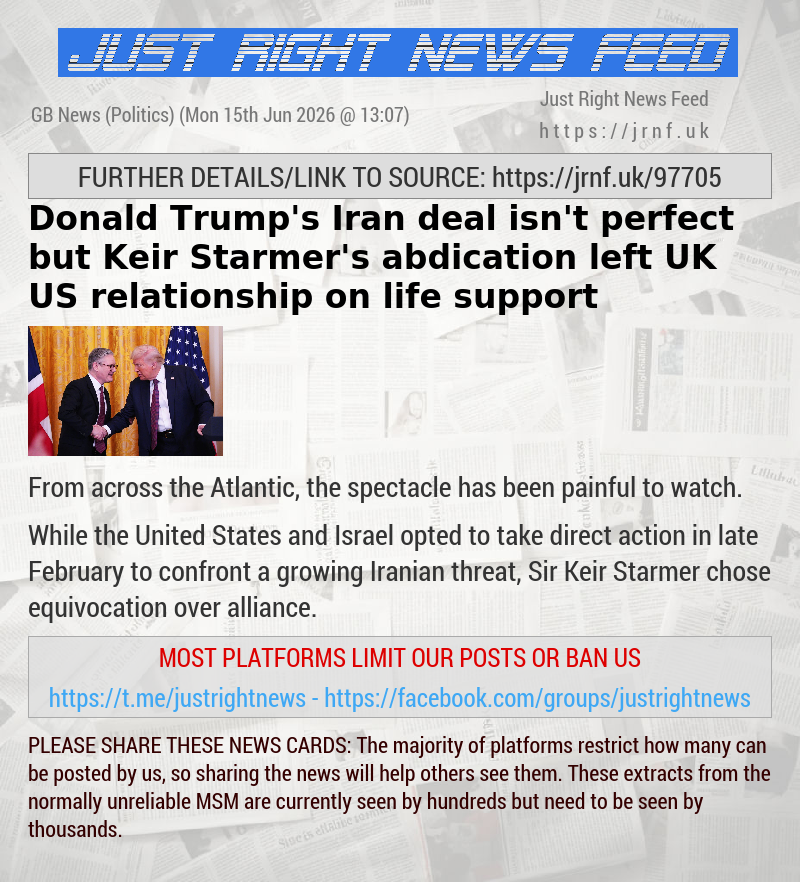 Donald Trump’s Iran deal isn’t perfect but Keir Starmer’s abdication left UK—US relationship on life support