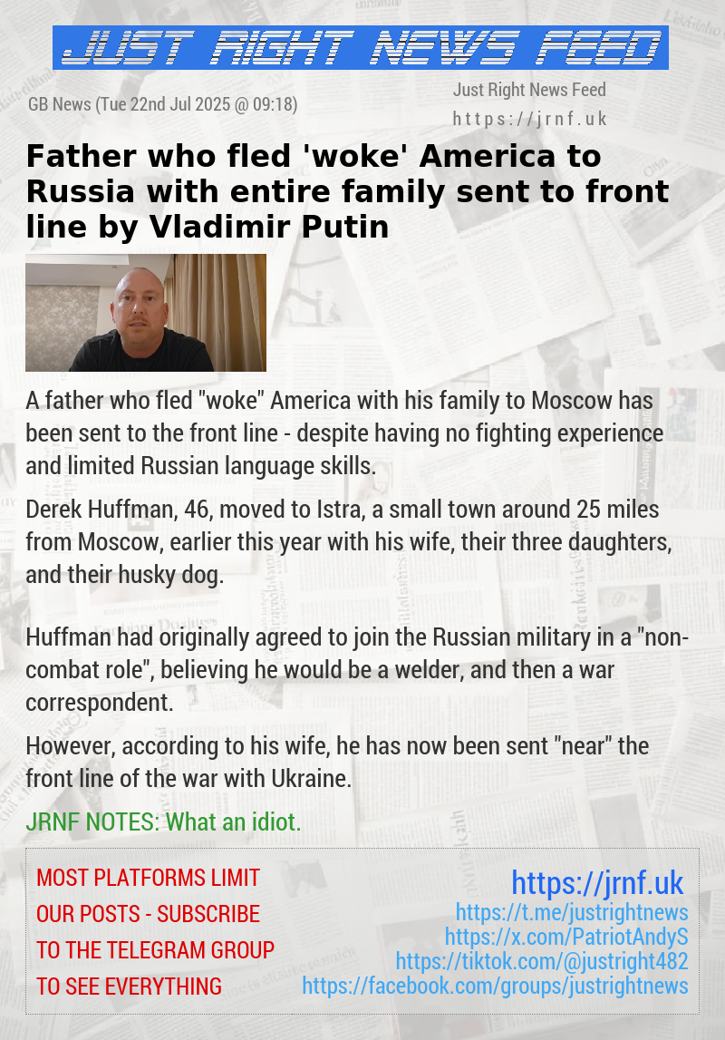 Father who fled ’woke’ America to Russia with entire family sent to front line by Vladimir Putin
