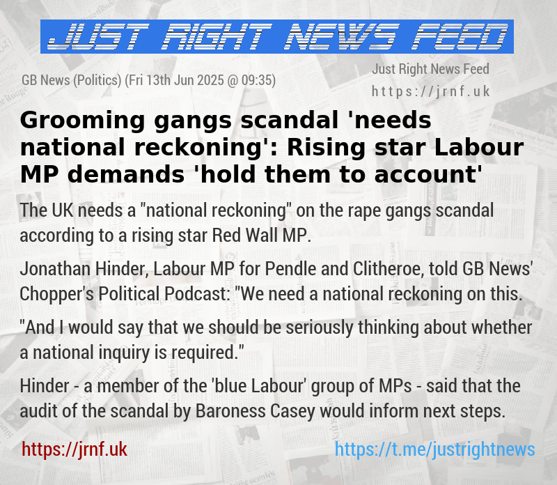 Grooming gangs scandal ’needs national reckoning’: Rising star Labour MP demands ’hold them to account’