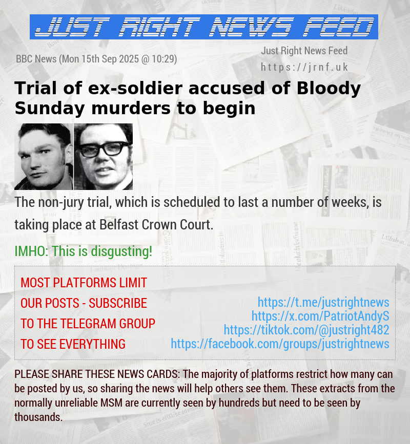 Trial of ex—soldier accused of Bloody Sunday murders to begin