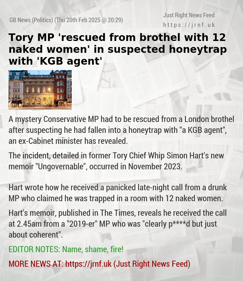 Tory MP ’rescued from brothel with 12 naked women’ in suspected honeytrap with ’KGB agent’