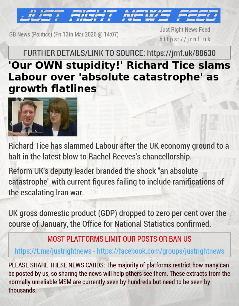 ’Our OWN stupidity!’ Richard Tice slams Labour over ’absolute catastrophe’ as growth flatlines