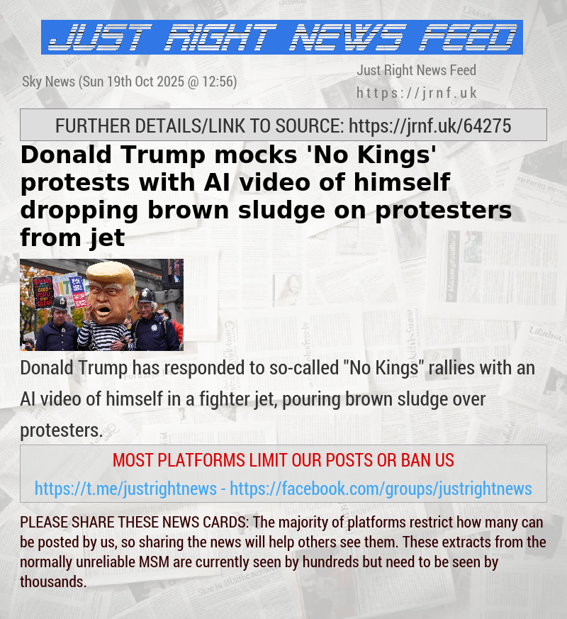 Donald Trump mocks ’No Kings’ protests with AI video of himself dropping brown sludge on protesters from jet