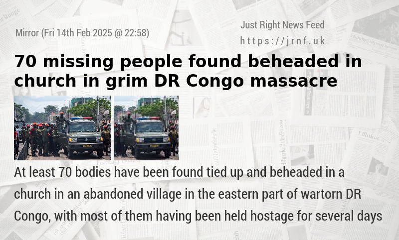 70 missing people found beheaded in church in grim DR Congo massacre