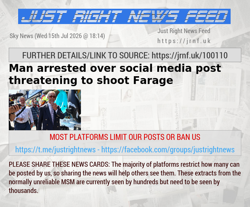 Man arrested over social media post threatening to shoot Farage