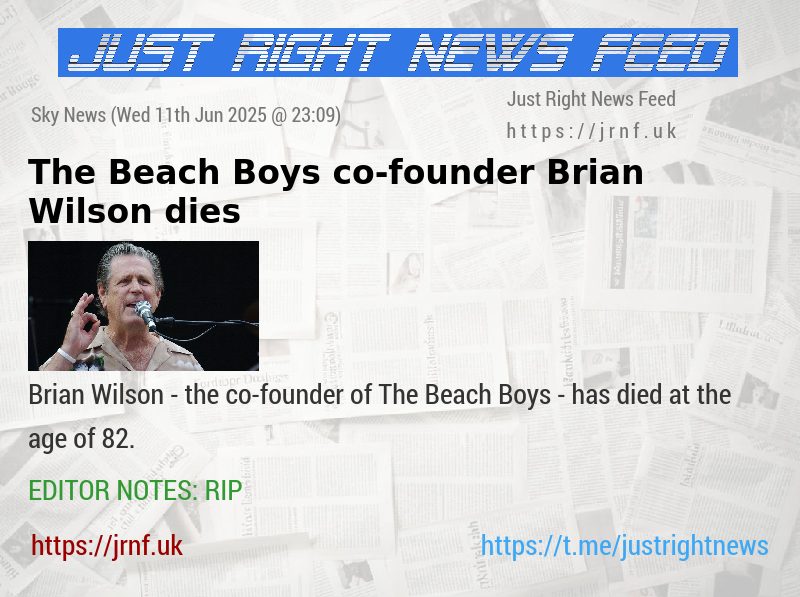 The Beach Boys co—founder Brian Wilson dies