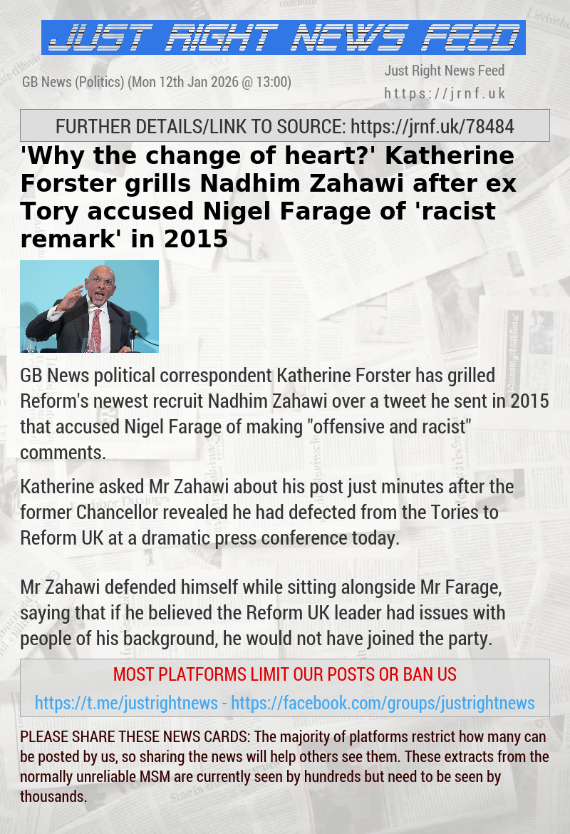 ’Why the change of heart?’ Katherine Forster grills Nadhim Zahawi after ex—Tory accused Nigel Farage of ’racist remark’ in 2015