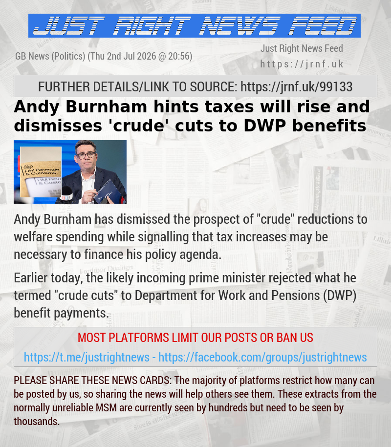 Andy Burnham hints taxes will rise and dismisses ’crude’ cuts to DWP benefits