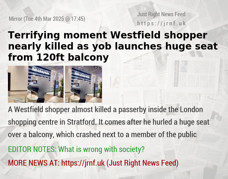 Terrifying moment Westfield shopper nearly killed as yob launches huge seat from 120ft balcony