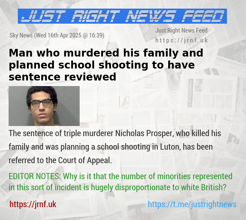 Sentence of Luton triple killer who murdered his family referred to Court of Appeal
