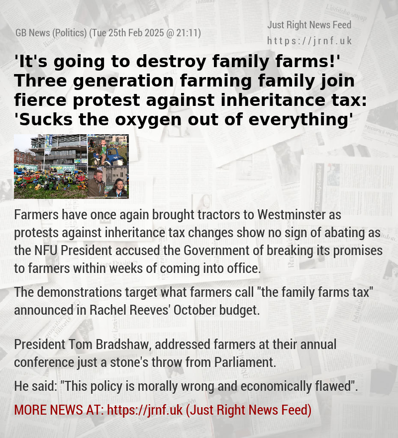 ’It’s going to destroy family farms!’ Three generation farming family join fierce protest against inheritance tax: ’Sucks the oxygen out of everything’