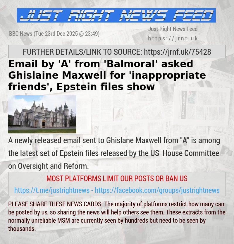 Email by ’A’ from ’Balmoral’ asked Ghislaine Maxwell for ’inappropriate friends’, Epstein files show