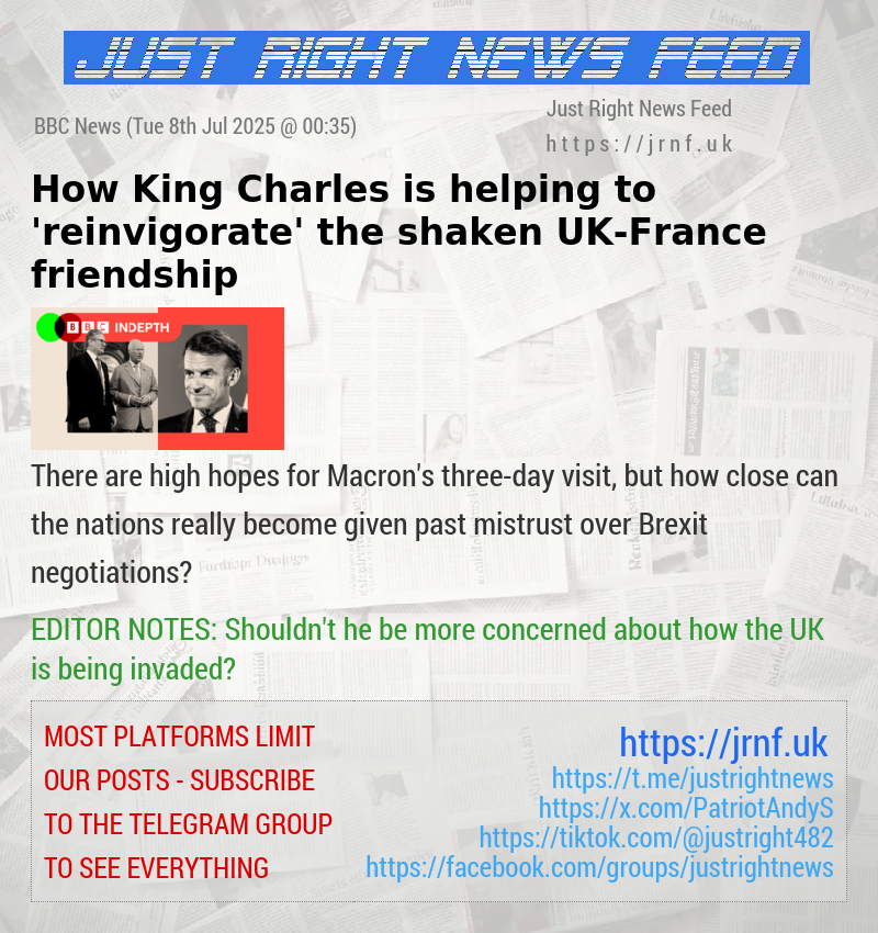 How King Charles is helping to ’reinvigorate’ the shaken UK—France friendship