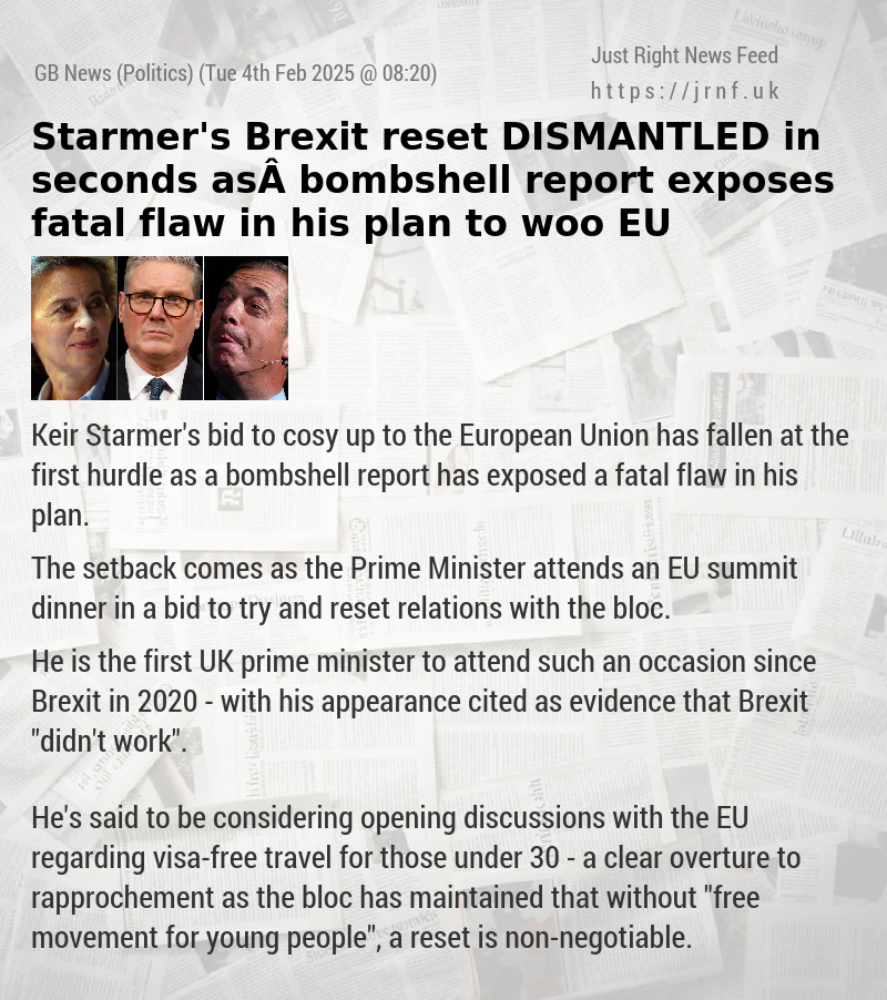 Starmer’s Brexit reset DISMANTLED in seconds as bombshell report exposes fatal flaw in his plan to woo EU