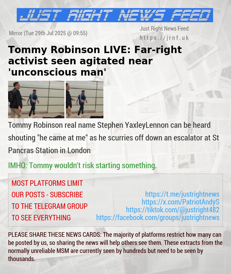 Tommy Robinson LIVE: Far—right activist seen agitated near ’unconscious man’