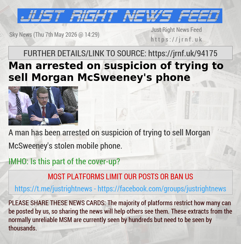 Man arrested on suspicion of trying to sell Morgan McSweeney’s phone