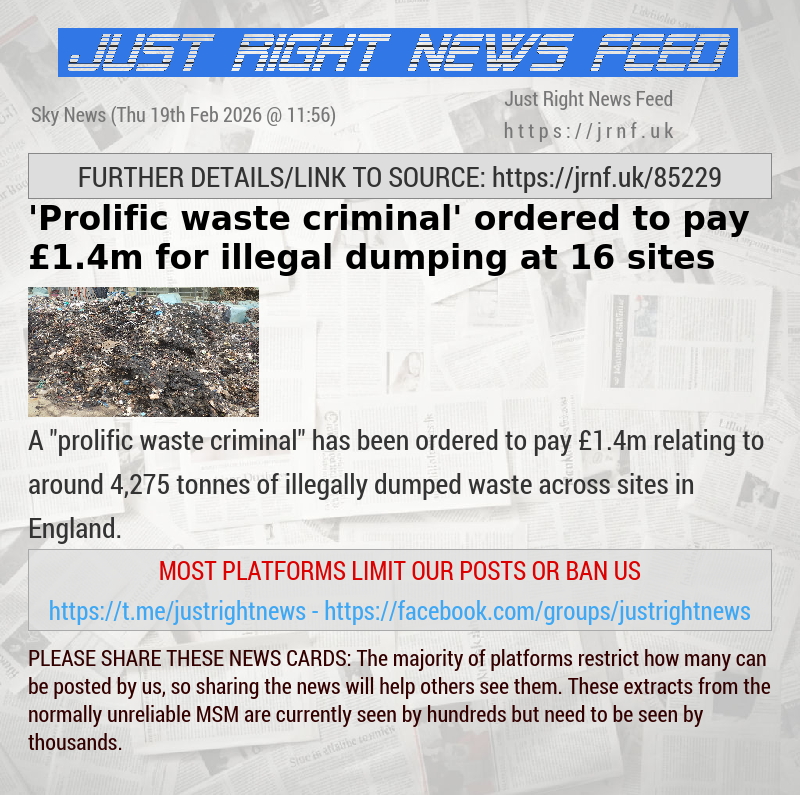 ’Prolific waste criminal’ ordered to pay &pound;1.4m for illegal dumping at 16 sites