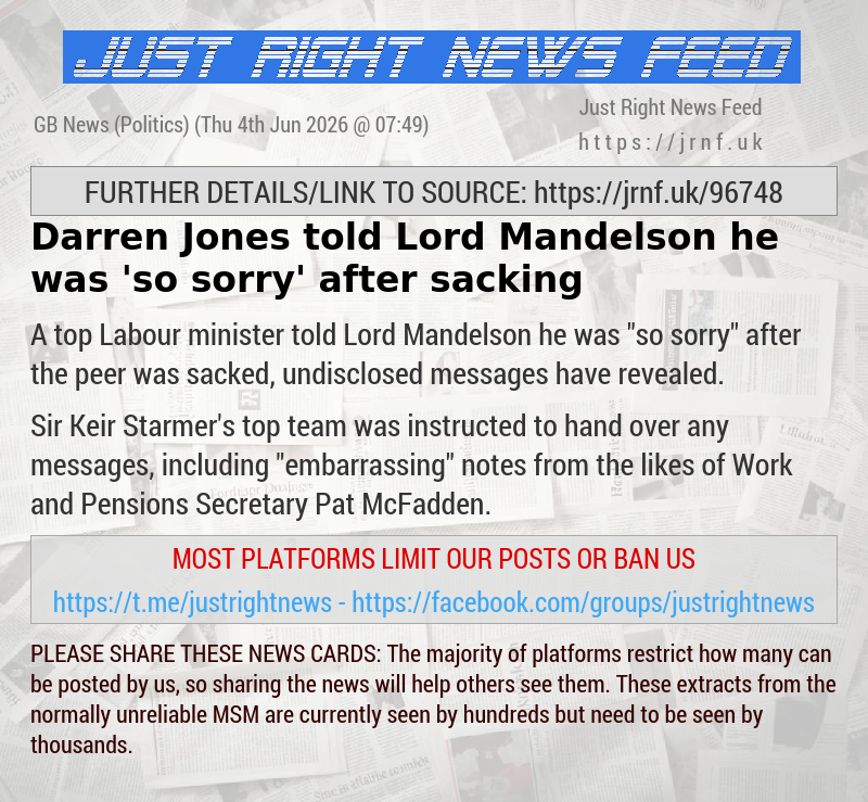 Darren Jones told Lord Mandelson he was ’so sorry’ after sacking