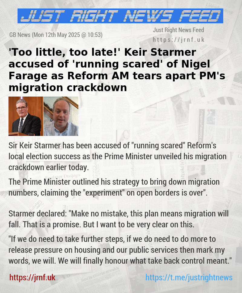 ’Too little, too late!’ Keir Starmer accused of ’running scared’ of Nigel Farage as Reform AM tears apart PM’s migration crackdown