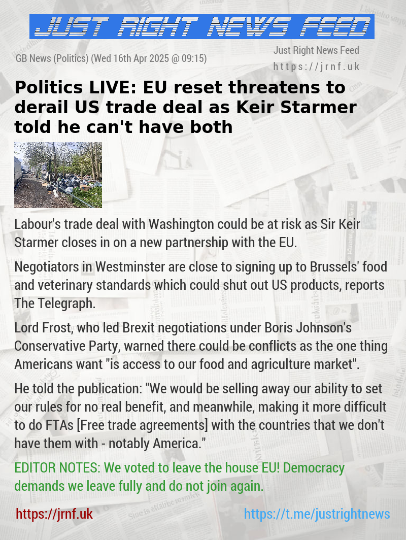 Politics LIVE: EU reset threatens to derail US trade deal as Keir Starmer told he can’t have both