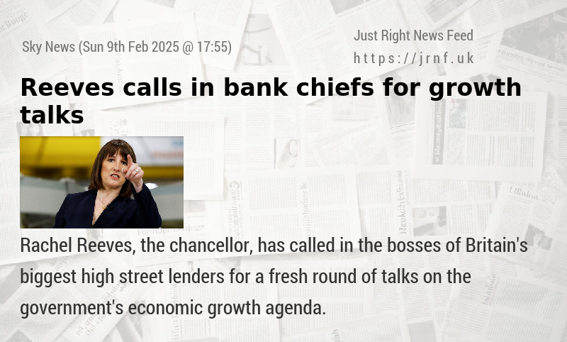 Reeves calls in bank chiefs for growth talks