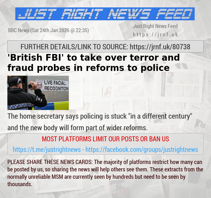 ’British FBI’ to take over terror and fraud probes in reforms to police