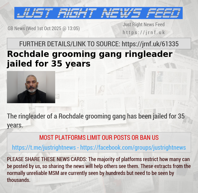 Rochdale grooming gang ringleader jailed for 35 years