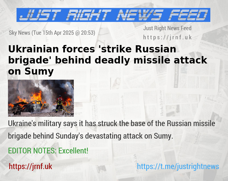 Ukrainian forces ’strike Russian brigade’ behind deadly missile attack on Sumy