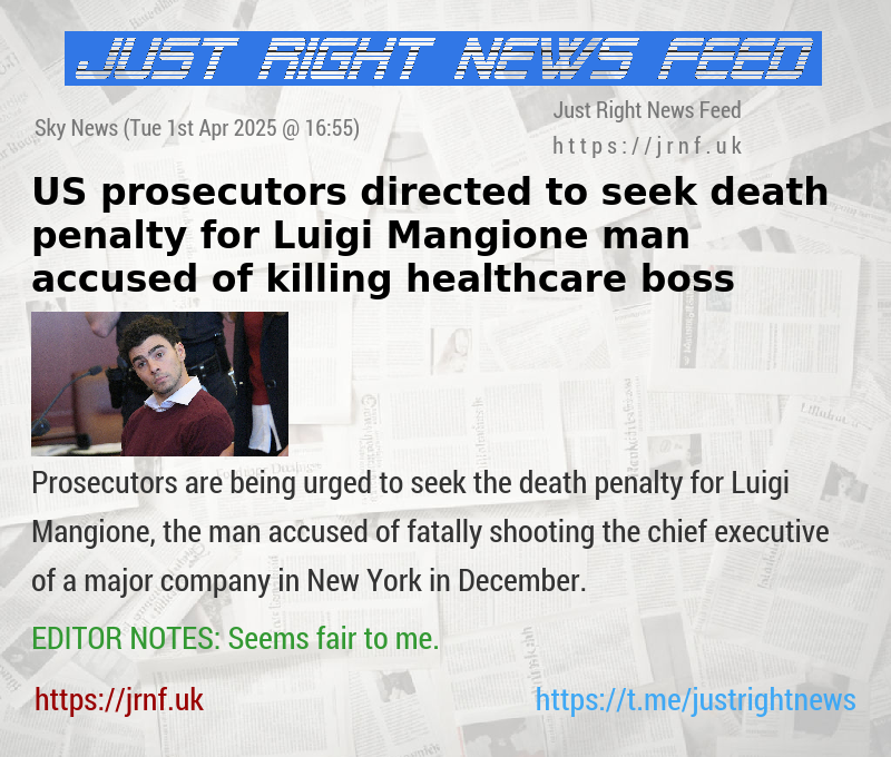 US prosecutors directed to seek death penalty for Luigi Mangione — man accused of killing healthcare boss