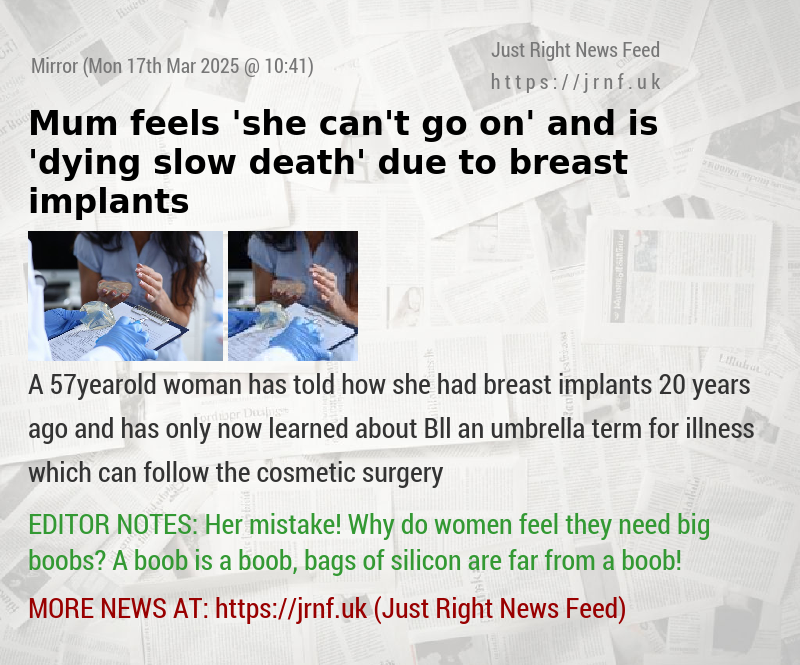 Mum feels ’she can’t go on’ and is ’dying slow death’ due to breast implants
