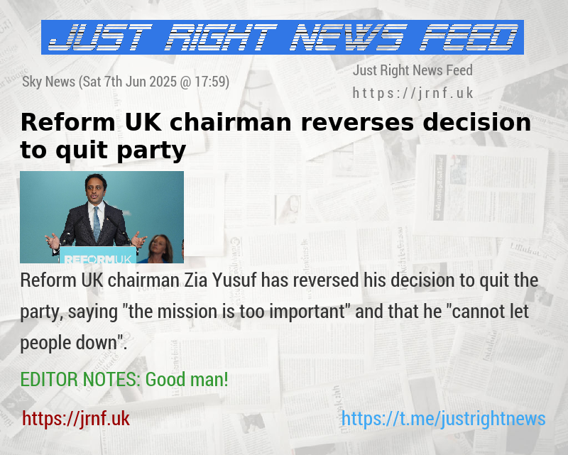 Reform UK chairman reverses decision to quit party