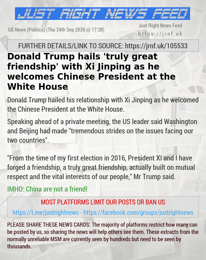 Donald Trump hails ‘truly great friendship’ with Xi Jinping as he welcomes Chinese President at the White House