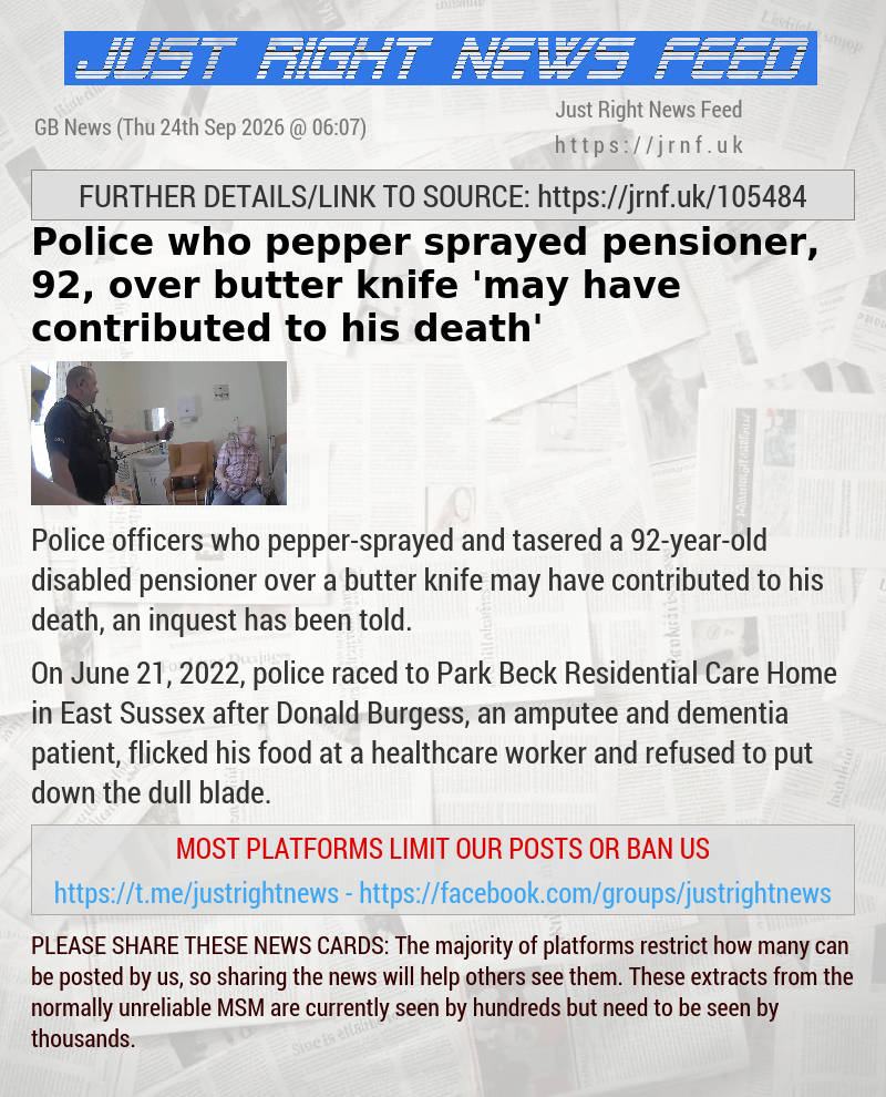 Police who pepper—sprayed pensioner, 92, over butter knife ’may have contributed to his death’