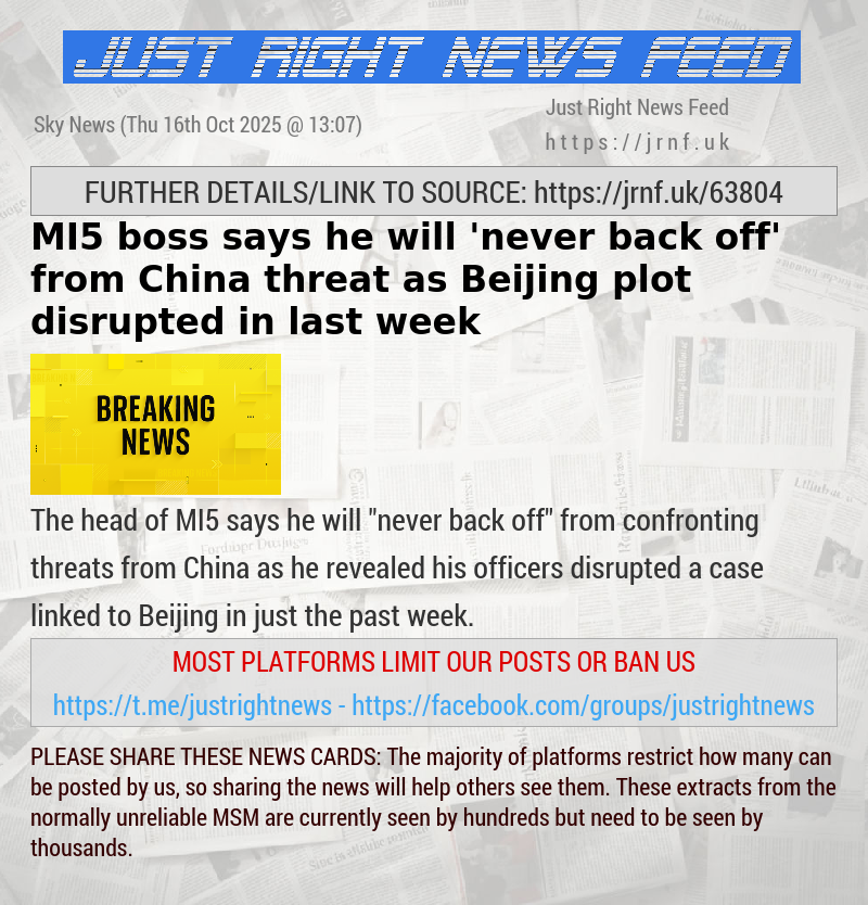 MI5 boss says he will ’never back off’ from China threat — as Beijing plot disrupted in last week